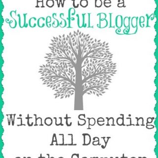 How to be a successful blogger without spending all day on the computer